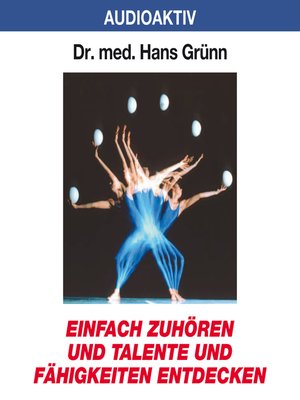 cover image of Einfach zuhören und Talente und Fähigkeiten entdecken